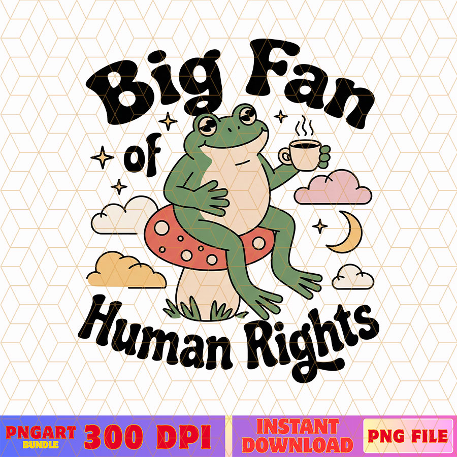 Big Fan of Human Rights Frog Png Frog Protest Sign Png