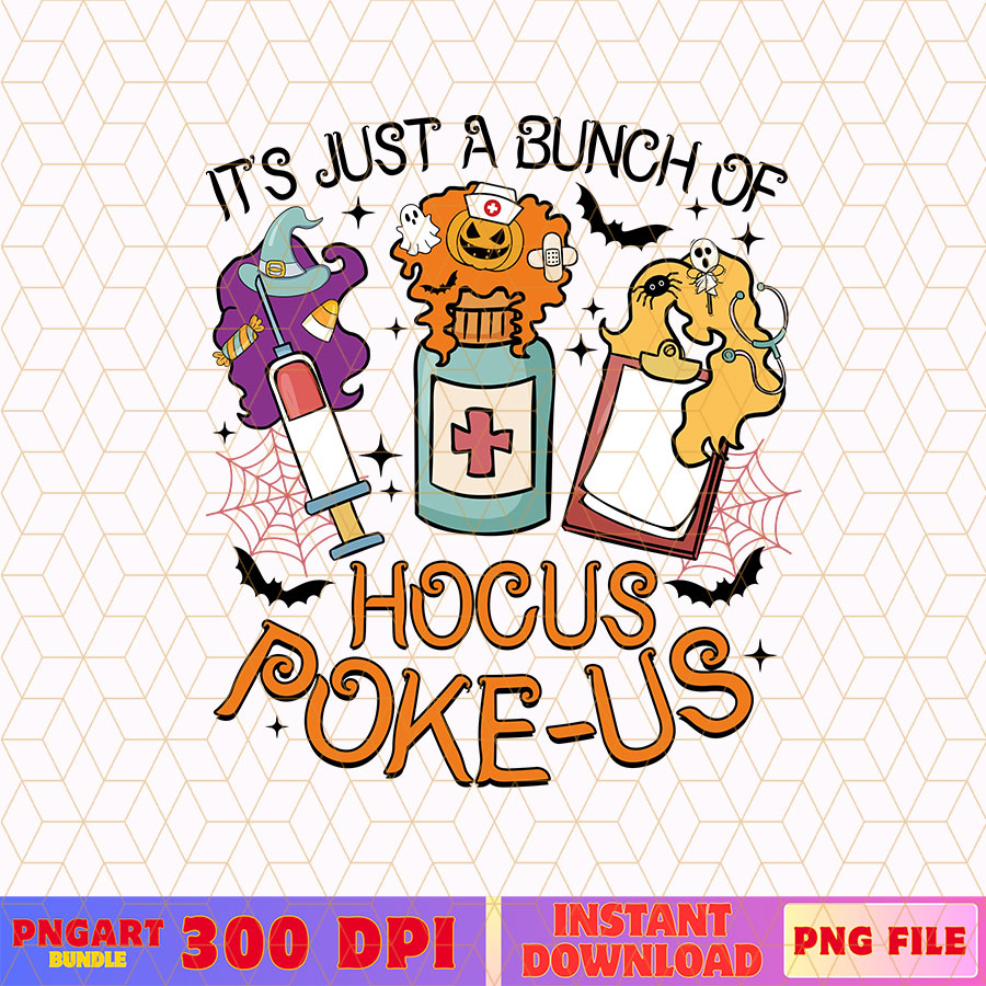 It's Just A Bunch Of Hocus Poke-us Png Nurse Halloween Png