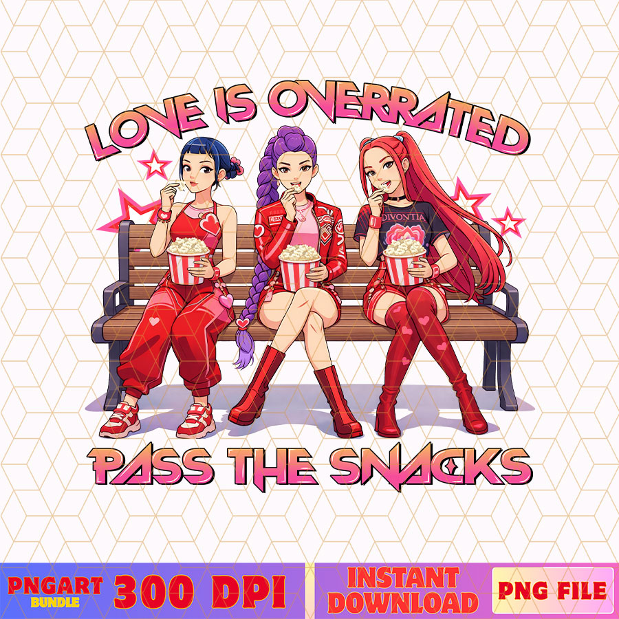 Love Is Overated Pass The Snacks Png Huntrix Valentine Png