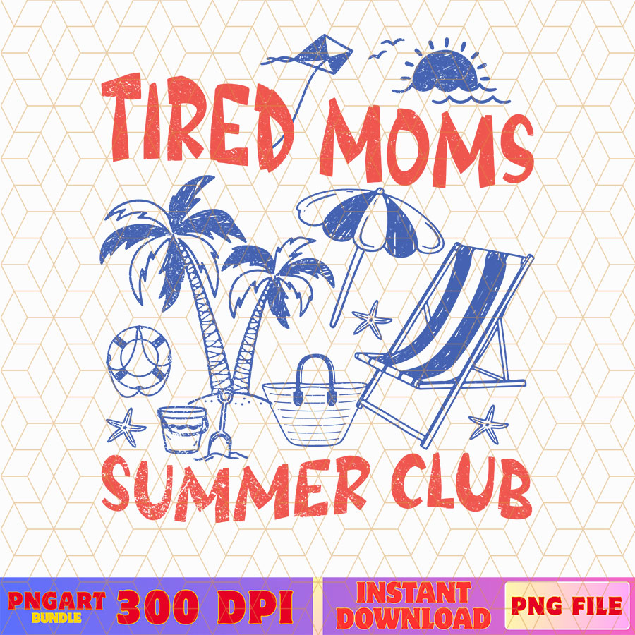 Tired Moms Summer Club Png Beach Mom Life Summer Vibes Png