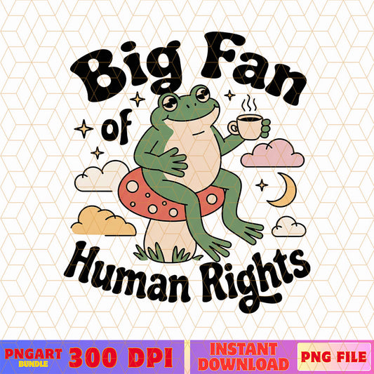 Big Fan of Human Rights Frog Png Frog Protest Sign Png