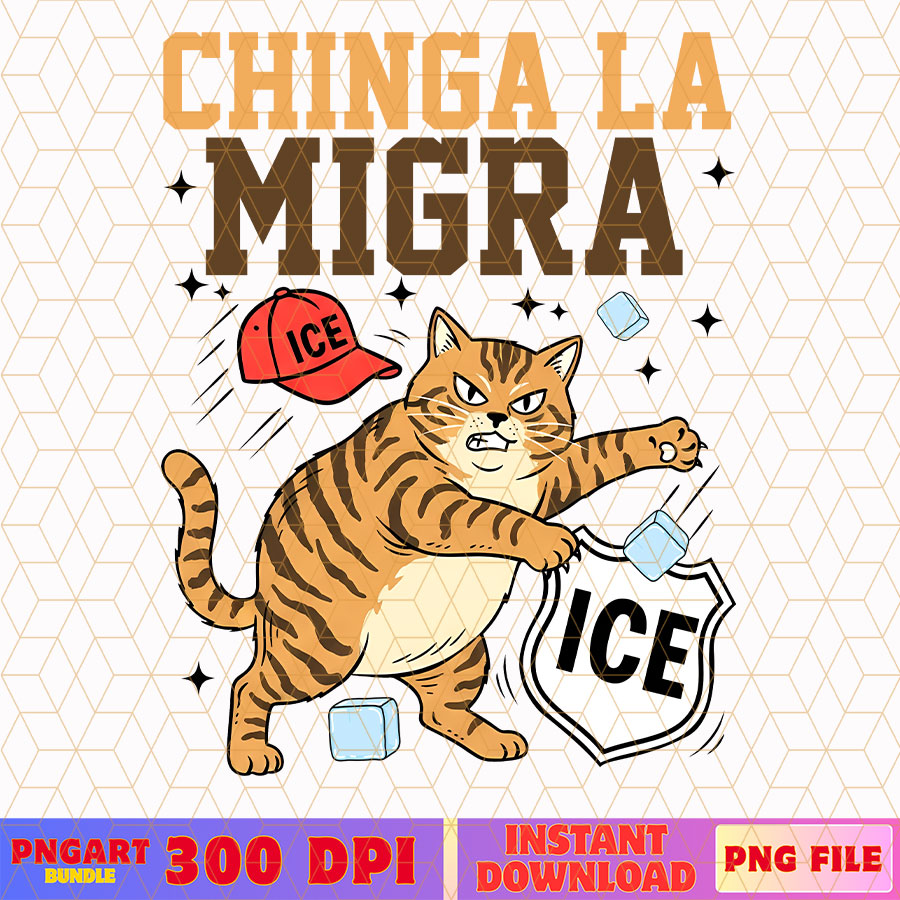 Chinga La Migra Cat Anti Ice Png Political Protest Png