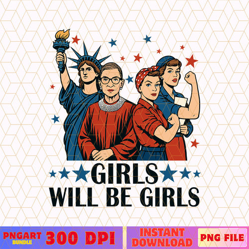 Girls Will Be Girls Feminist American Png 4th of July Png