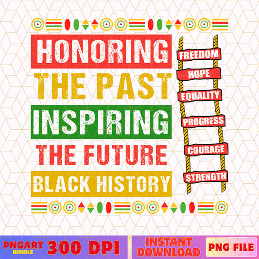 Honoring The Past Inspiring the Future Png Black History Png
