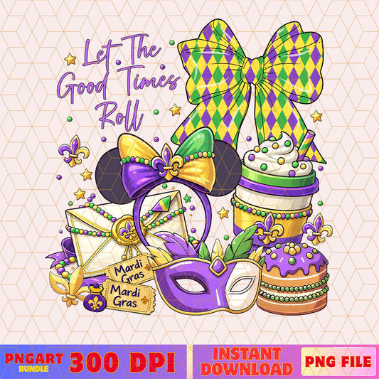Let The Good Times Roll Mardi Gras Png Fat Tuesday Png