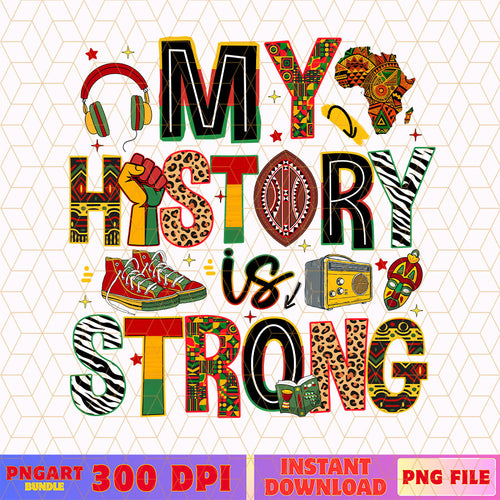 My History Is Strong Png Black History Month Collage Png