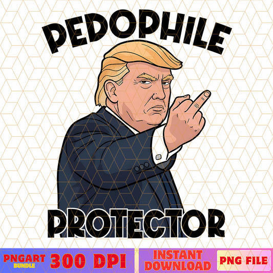 Pedophile Protector Anti Trump Png Anti ICE Activism Png
