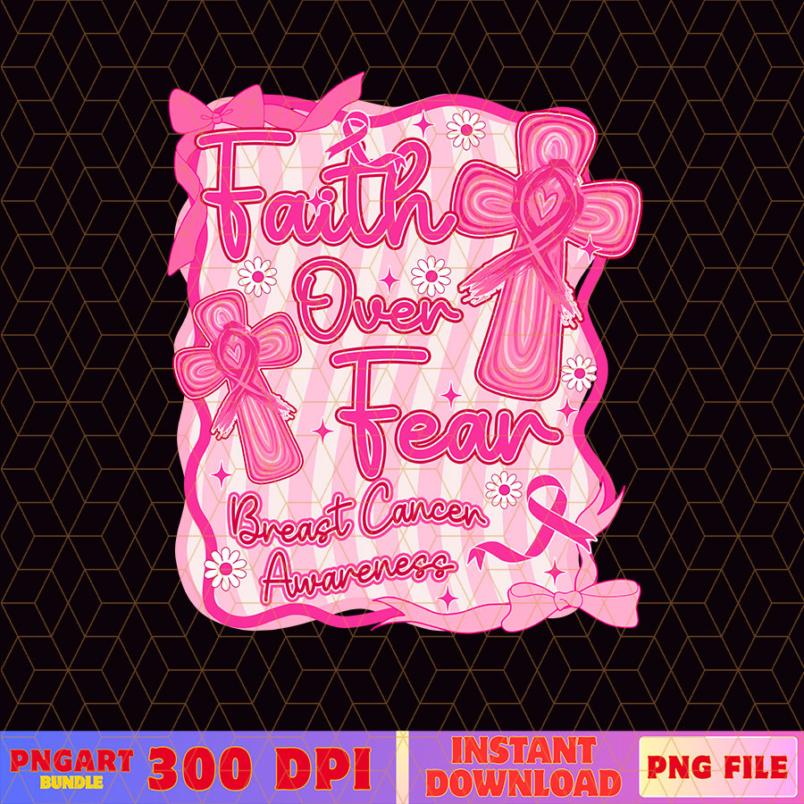 Preppy Faith Over Fear Coquette Png Breast Cancer Png