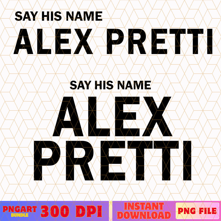 Say His Name Alex Pretti Png Fuck ICE Abolish ICE Png