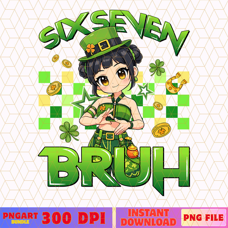 Six Seven Bruh Png 6 7 Zoey Huntrix St Patricks Day Png