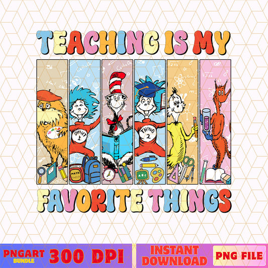 Teaching Is My Favorite Things Png Teacher Dr Seuss Png