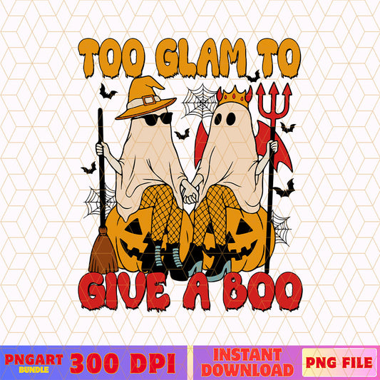 Too Glam To Give A Boo Png Funny Ghost Halloween Png
